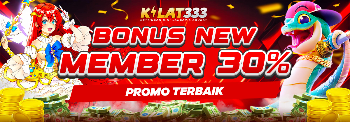 Bonus New Member Slot 30% KILAT333